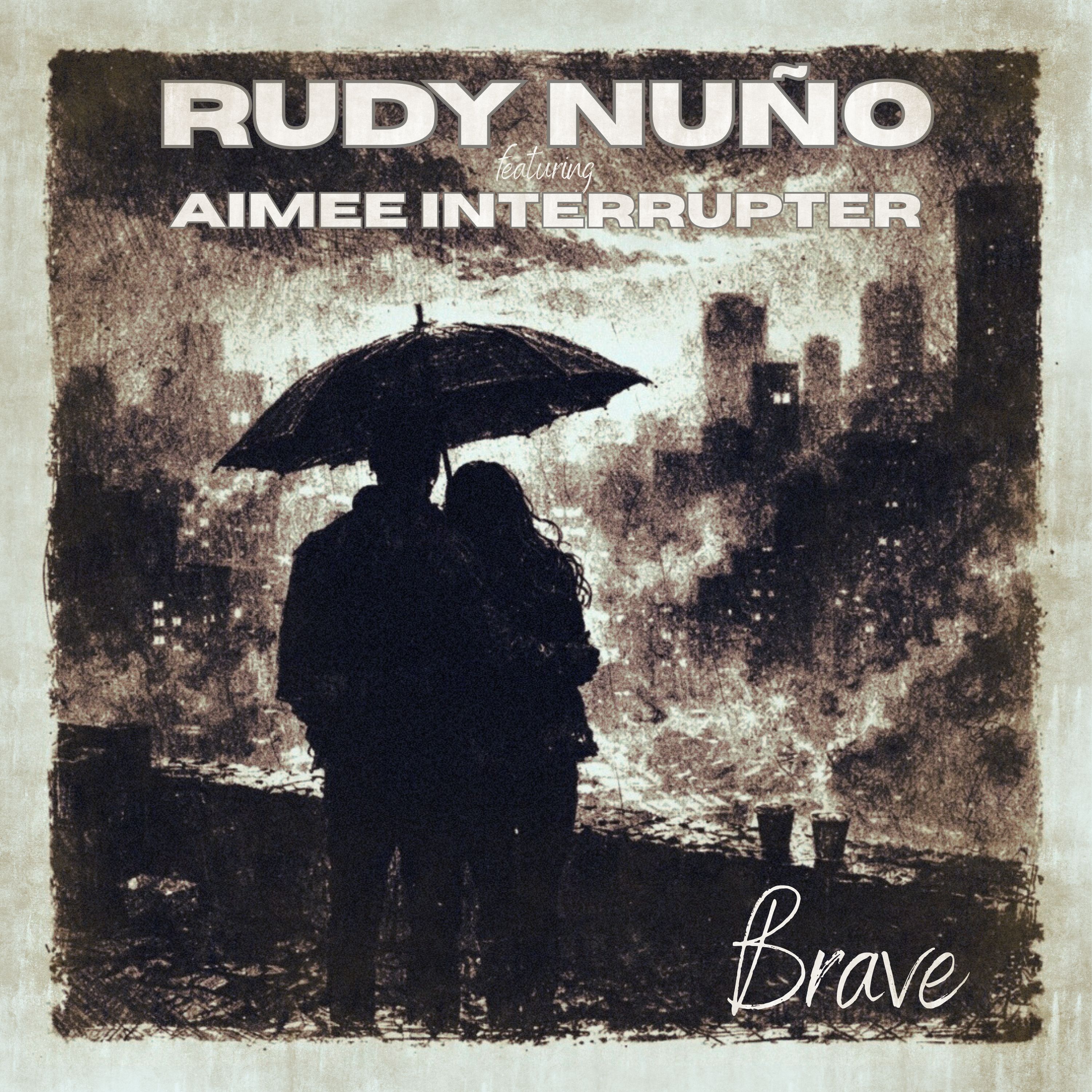 Rudy Nuño - Brave ft. Aimee Interrupter
