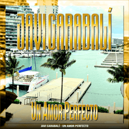 Javi Carabalí - Un Amor Perfecto